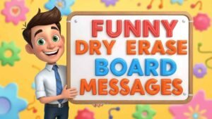 funny dry erase board messages