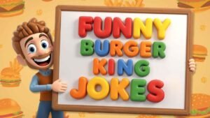 funny burger king jokes